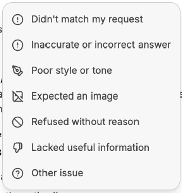When clicking on the thumbs, you open a drop down list of several options to provide feedback such as did not match my request or poor style or tone